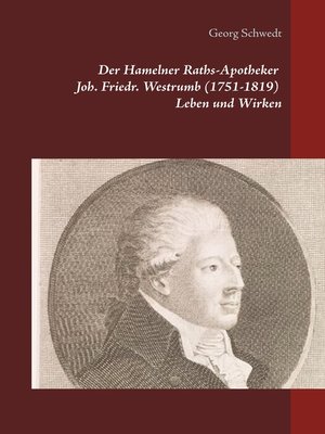 cover image of Der Hamelner Raths-Apotheker Joh. Friedr. Westrumb (1751-1819) Leben und Wirken